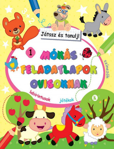 Mókás feladatlapok ovisoknak 1. - Játssz és tanulj!