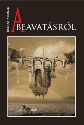 Kniha A beavatásról - Rudolf Steiner