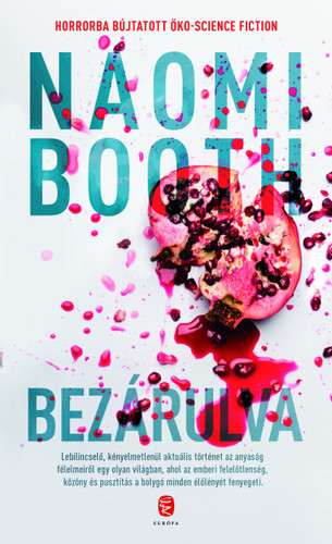 Kniha Bezárulva - Naomi Booth,Katalin Palkó
