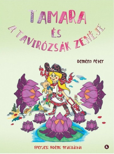 Kniha Tamara és a tavirózsák zenéje - Péter Demény,Noémi Eperjesi