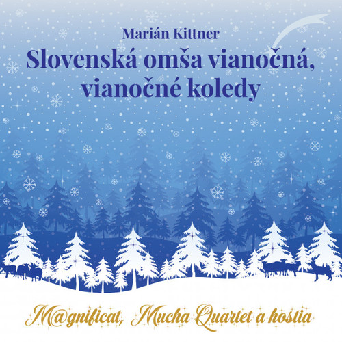 Kittner Marián/Magnificat/Mucha Quartet a hostia - Slovenská omša Vianočná (Vianočné koledy) CD