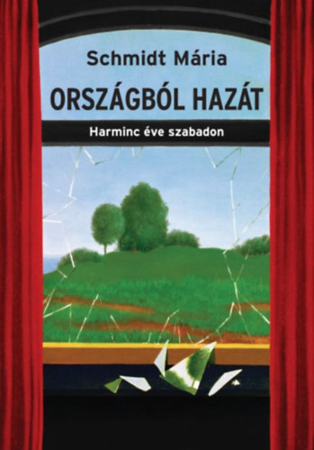 Kniha Országból hazát - Harminc éve szabadon - Mária Schmidt
