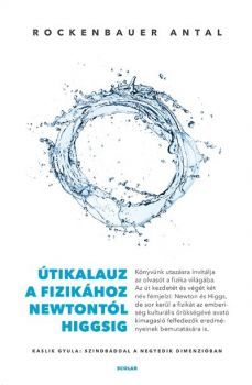 Kniha Útikalauz a fizikához Newtontól Higgsig - Antal Rockenbauer