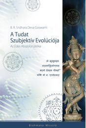 Kniha A Tudat Szubjektív Evolúciója - Srídhara Deva Goswami