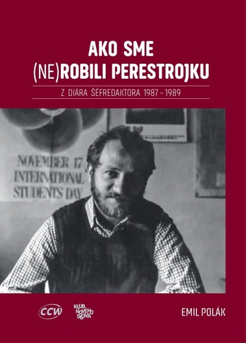 Kniha Ako sme (ne)robili perestrojku. Z diára šéfredaktora 1987 – 1989