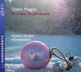 Az a szép, fényes éjszaka - Karácsonyi történetek - Hangoskönyv - Magda Szabó
