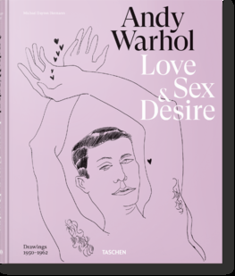 Andy Warhol. Love, Sex, and Desire. Drawings 1950-1962