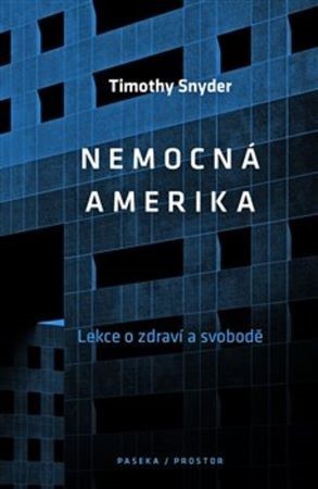 Nemocná Amerika - Timothy Snyder