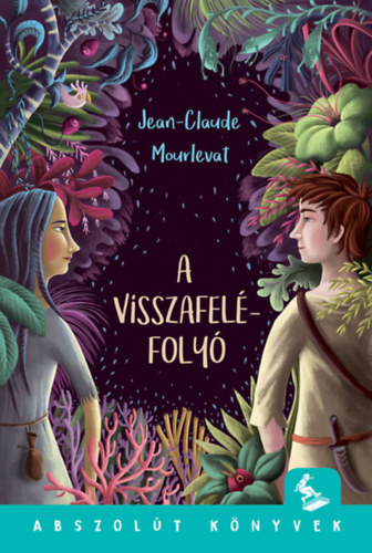 Kniha A visszafelé-folyó - Jean-Claude Mourlevat