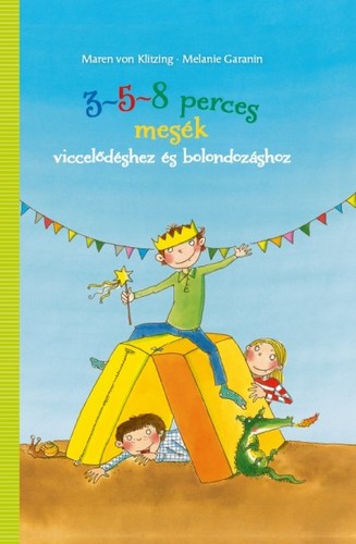 3-5-8 perces mesék - Viccelődéshez és bolondozáshoz