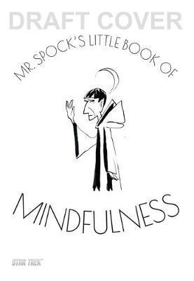 Mr Spocks Little Book of Mindfulness