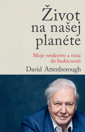 Život na našej planéte - David Attenborough,Eva Adamcseková