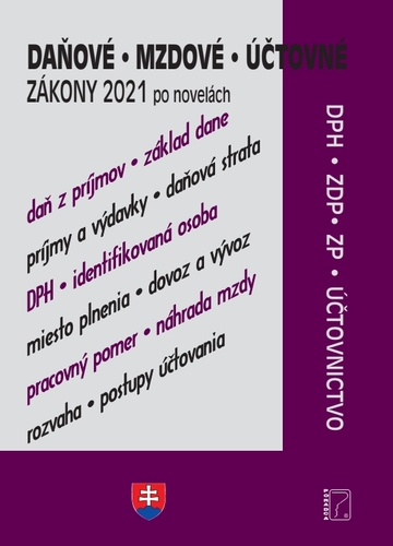 Daňové zákony 2021 (Daňové, účtovné, mzdové zákony po novelách) - Kolektív autorov