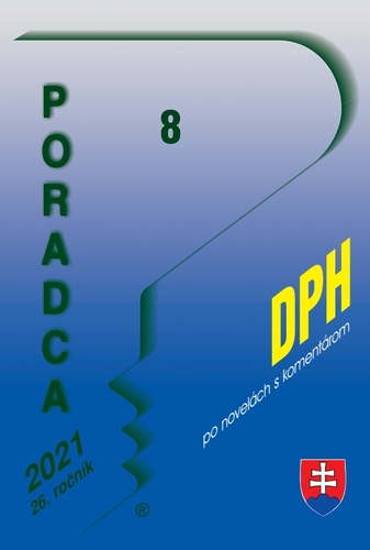 Kniha Poradca 8 2021 - DPH s komentárom (Zákon o dani z pridanej hodnoty po novelách k 1. 1. 2021) - Kolektív autorov