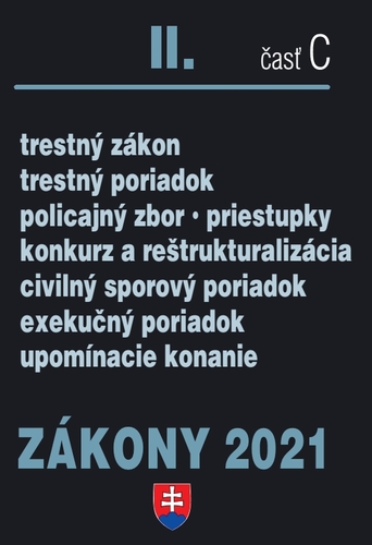 Zákony 2021 II. C - Trestné právo, Exekučný poriadok, Správne právo a súdne spory - Kolektív autorov