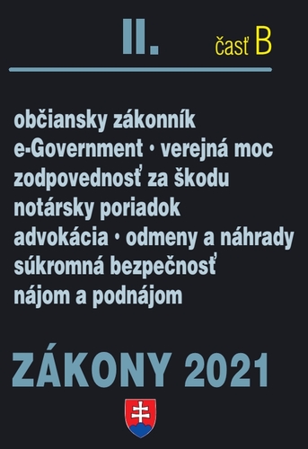 Kniha Zákony 2021 II. B - Občianske právo, Notári, Advokáti, Prokurátori, Súkromná bezpečnosť - Kolektív autorov