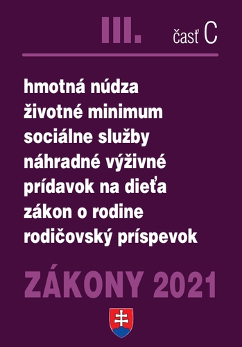 Zákony 2021 III. C - Sociálne zákony, sociálne služby a sociálnoprávna ochrana detí