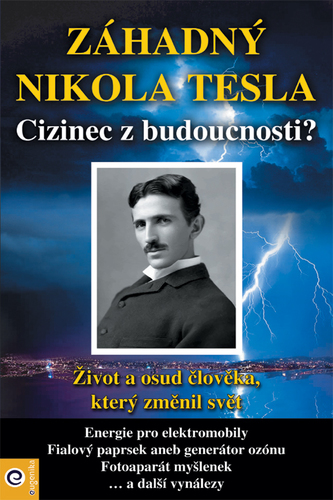 Kniha Záhadný Nikola Tesla - Cizinec z budoucnosti?