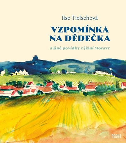 Kniha Vzpomínka na dědečka a jiné povídky z jižní Moravy