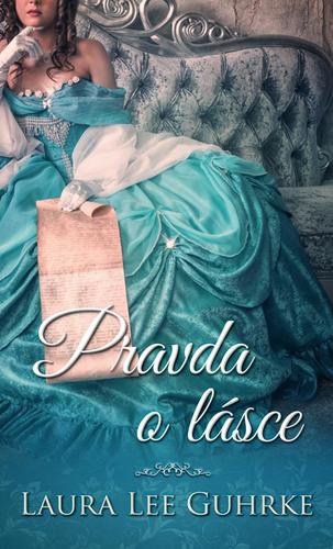 Kniha Pravda o lásce - Laura Lee Guhrke