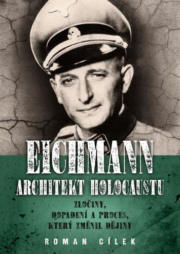 Kniha Eichmann Architekt holocaustu