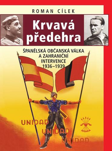 Kniha Krvavá předehra - Španělská občanská válka a zahraniční intervence 1936–1939