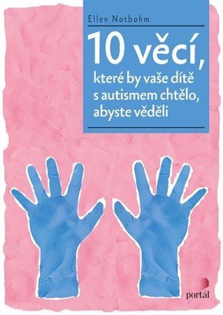 Kniha 10 věcí, které by vaše dítě s autismem chtělo, abyste věděli