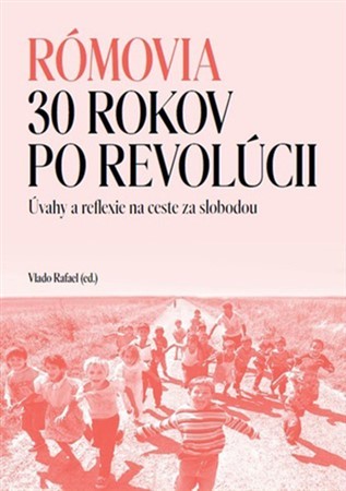 Kniha Rómovia - 30 rokov po revolúcii
