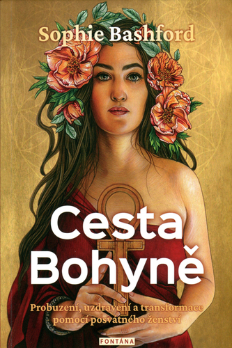 Cesta Bohyně - Sophie Bashford