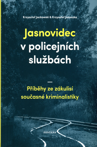 Jasnovidec v policejních službách - Krzysztof Jackowski,Krzysztof Janoszka