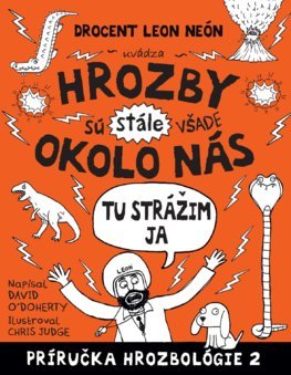 Kniha Hrozby sú (stále) všade okolo nás. Tu strážim ja (Hrozbológia 2)