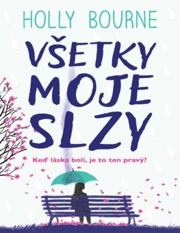 Všetky moje slzy - Bourne Holly