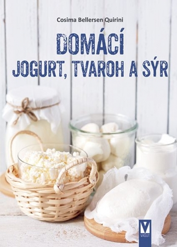 Kniha Domácí jogurt, tvaroh a sýr