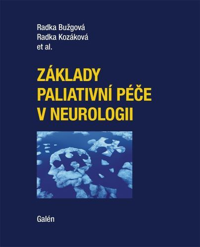 Kniha Základy paliativní péče v neurologii - Radka Bužgová