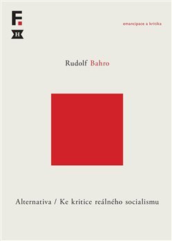 Alternativa. Ke kritice reálného socialismu - Rudolf Bahro