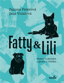 Fatty a Lili - Jana Vrzalová,Zuzana Peterová