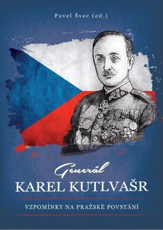 Kniha Generál Karel Kutlvašr - Vzpomínky na Pr