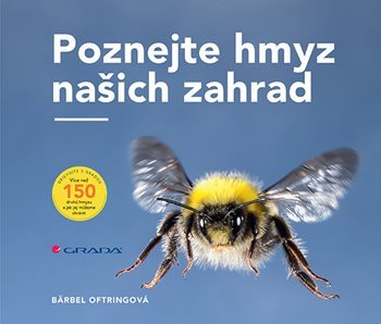 Poznejte hmyz našich zahrad - Bärbel Oftring