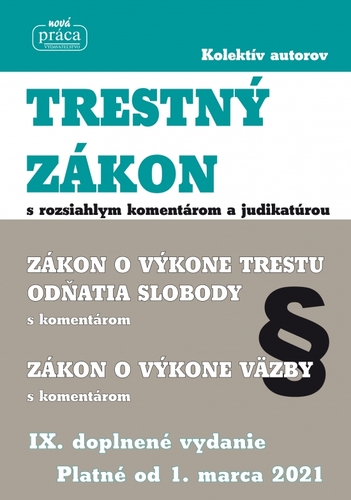 Trestný zákon s komentárom a judikatúrou platný od 1.marca 2021 - Kolektív autorov