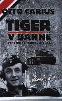 Tiger v bahně - Otto Carius