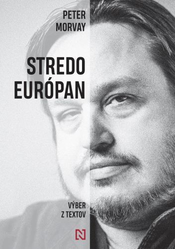 Stredoeurópan - Výber z textov - Peter Morvay