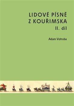 Lidové písně z Kouřimska II. díl - Adam Votruba