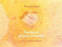 Povídej mi, jak jsem se narodil/a