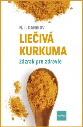 Liečivá kurkuma - N. I. Danikov,Želmíra Talajová