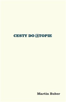 Cesty do utopie - Martin Buber