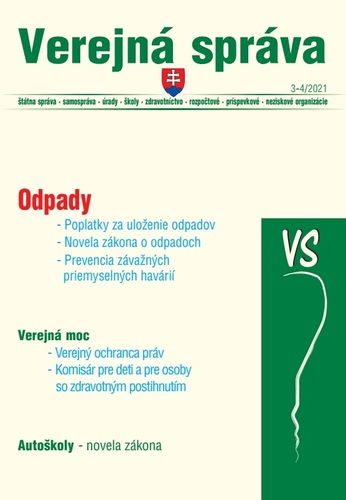 Verejná správa 3-4/2021 - Odpady, Autoškoly, Verejný ochranca práv, Komisár pre deti a pre osoby so zdravotným postihnutím