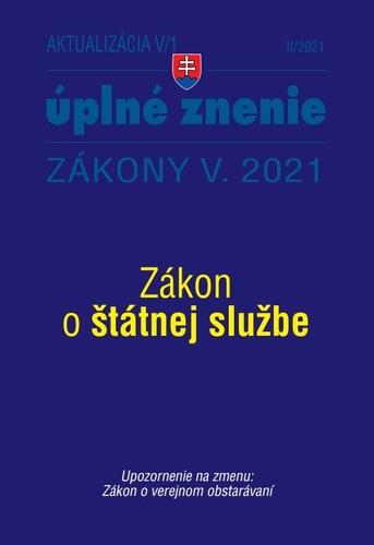 Zákony 2021 V aktualizácia V 1 - štátna služba, informačné technológie verejnej správy