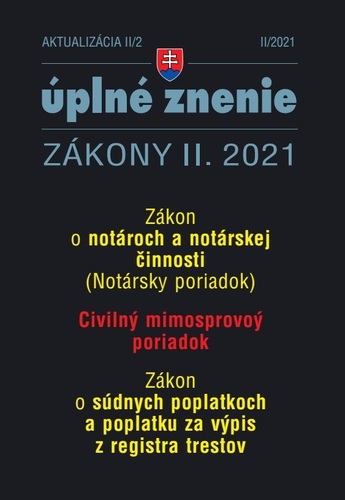 Zákony 2021 II aktualizácia II 2 - Civilný mimosporový poriadok a Notársky poriadok