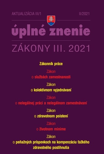 Zákony 2021 III aktualizácia III 1 - Zákonník práce a súvisiace právne predpisy