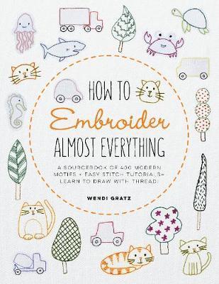 How to Embroider Almost Everything